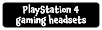 PlayStation 4 gaming headsets