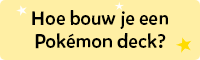 Hoe bouw je een Pokémon deck