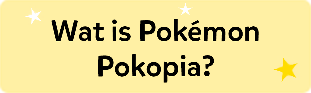 Wat is Pokémon Pokopia?