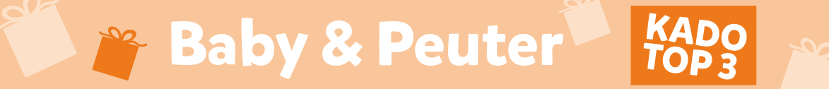 Baby & Peuter Baby & Peuter kado top 3