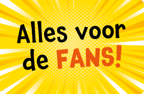Alles voor de FANS!
