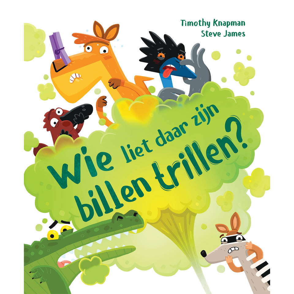 Wie laat daar zijn billen trillen? - Timothy Knapman & Steve James
