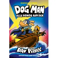 Dog Man Alle honds aan dek