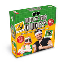 WHO'S THE DUDE?