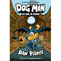 Dog Man: De bal is hond - Dav Pilkey