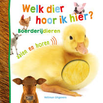 Welk dier hoor ik hier? boerderijdieren geluidenboek